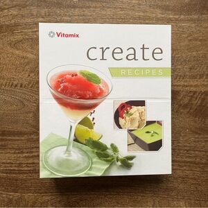 Vitamix Create Recipes Hardcover Cookbook
